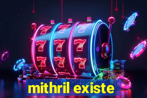 mithril existe